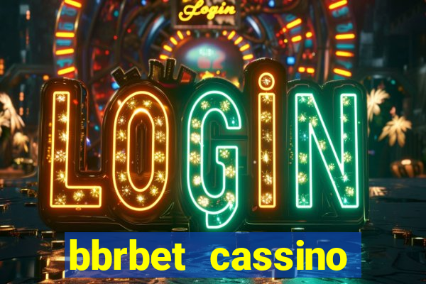 bbrbet cassino online jogos que ganha dinheiro real