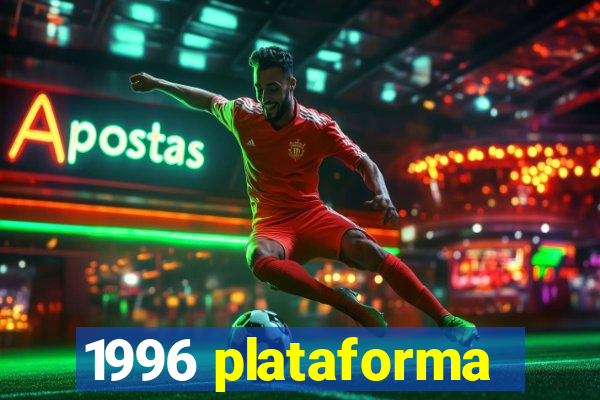 1996 plataforma