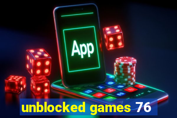 unblocked games 76