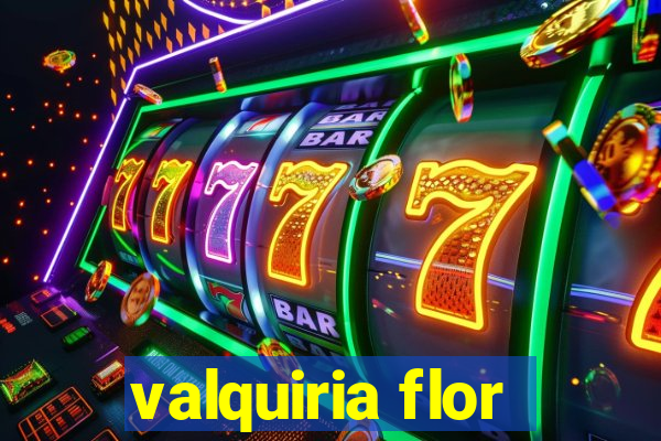 valquiria flor