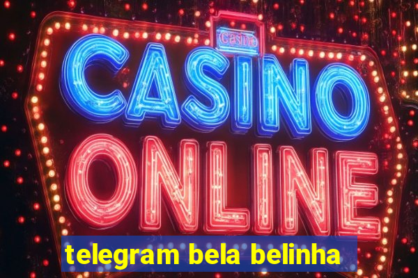 telegram bela belinha