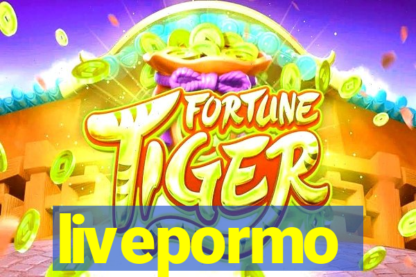 livepormo