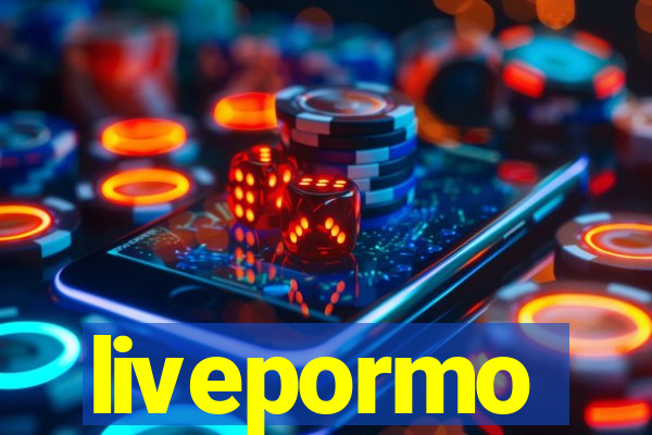 livepormo