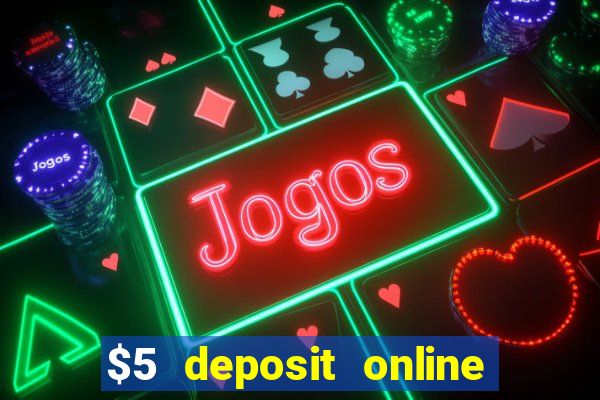 $5 deposit online casino canada