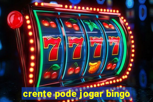 crente pode jogar bingo