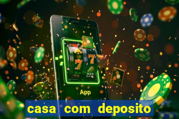 casa com deposito de 1 real