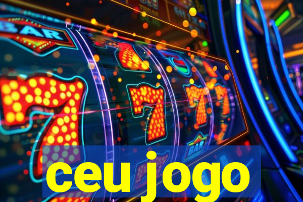 ceu jogo