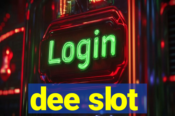 dee slot