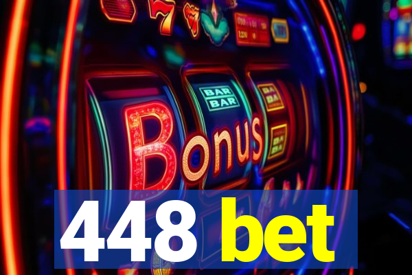 448 bet