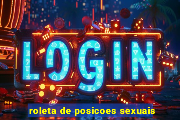 roleta de posicoes sexuais