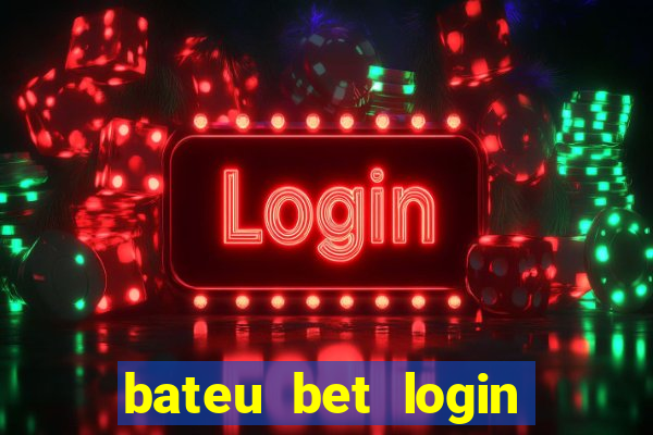 bateu bet login entrar na minha conta