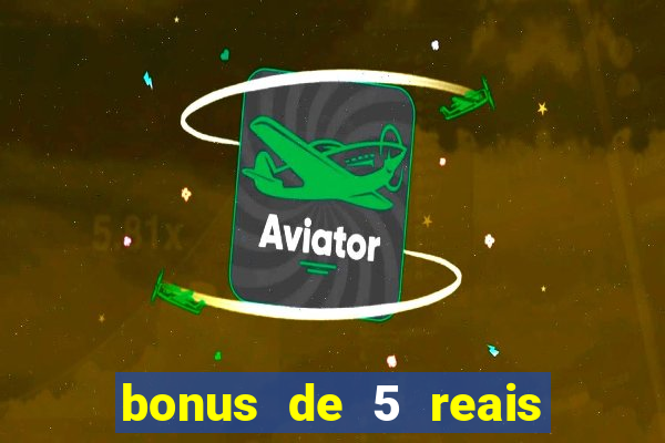 bonus de 5 reais estrela bet