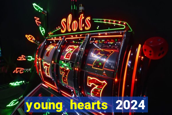 young hearts 2024 assistir online