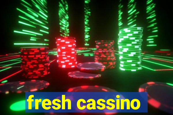 fresh cassino