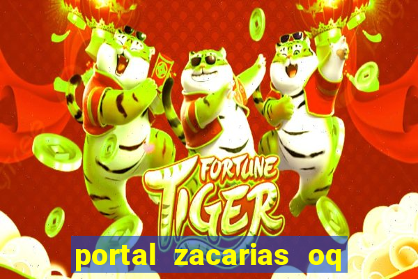 portal zacarias oq q e para falar