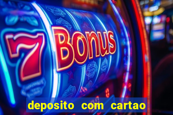 deposito com cartao de credito