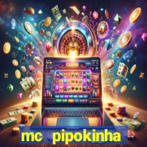 mc pipokinha privacy vazado