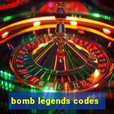 bomb legends codes