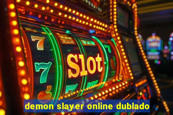 demon slayer online dublado