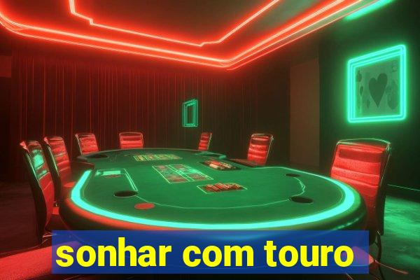 sonhar com touro