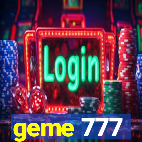 geme 777