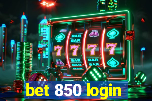 bet 850 login