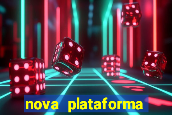 nova plataforma pagando muito