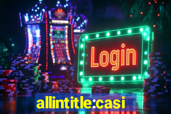 allintitle:casino