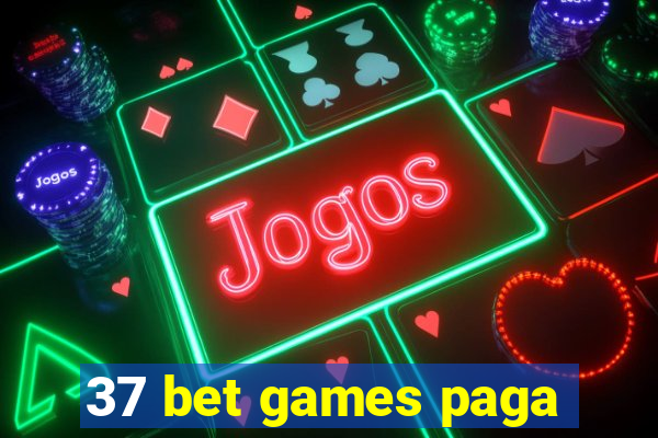 37 bet games paga