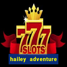 hailey adventure mod apk unlimited money