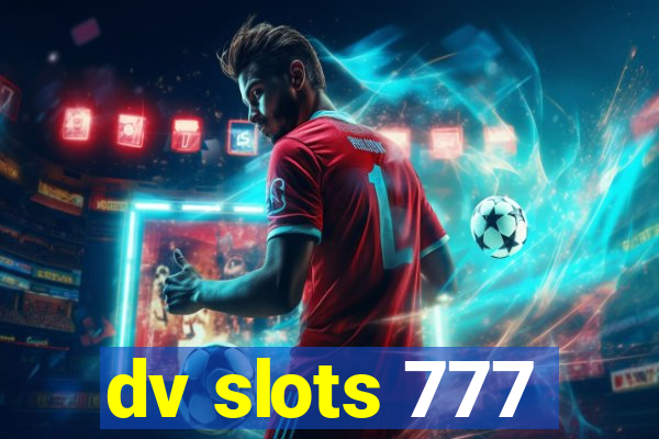 dv slots 777