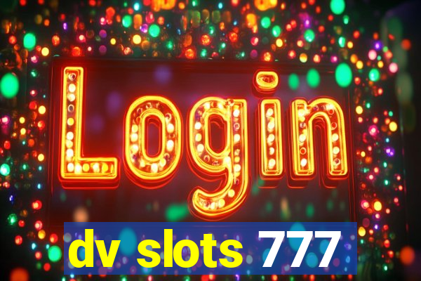 dv slots 777