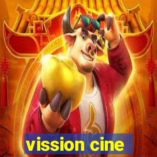 vission cine