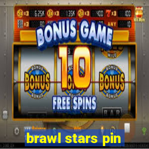 brawl stars pin