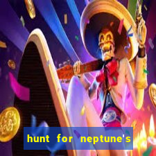 hunt for neptune's gold slot machine tips