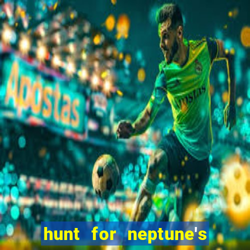 hunt for neptune's gold slot machine tips