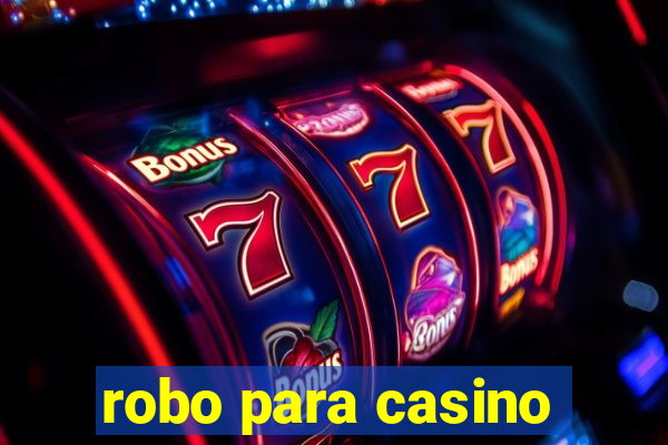 robo para casino