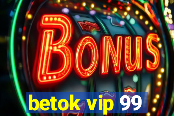 betok vip 99