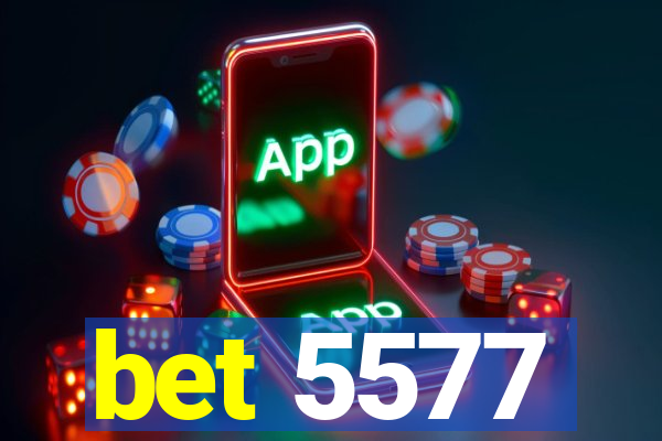 bet 5577