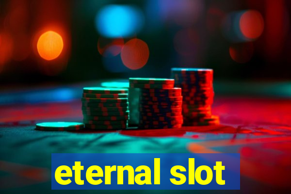 eternal slot