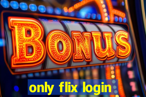 only flix login