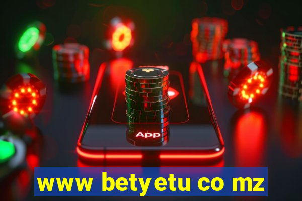 www betyetu co mz