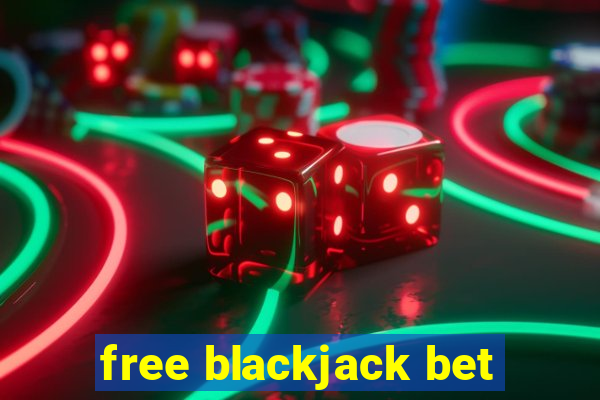 free blackjack bet