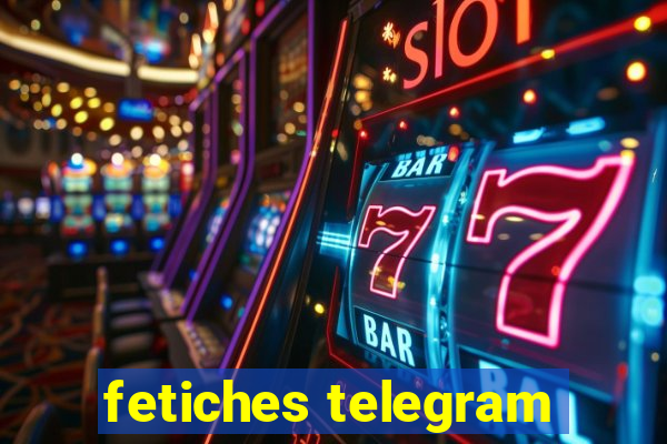 fetiches telegram