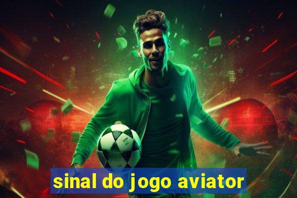 sinal do jogo aviator