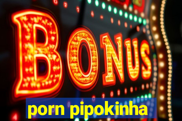 porn pipokinha