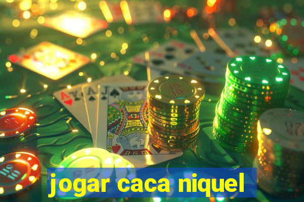 jogar caca niquel