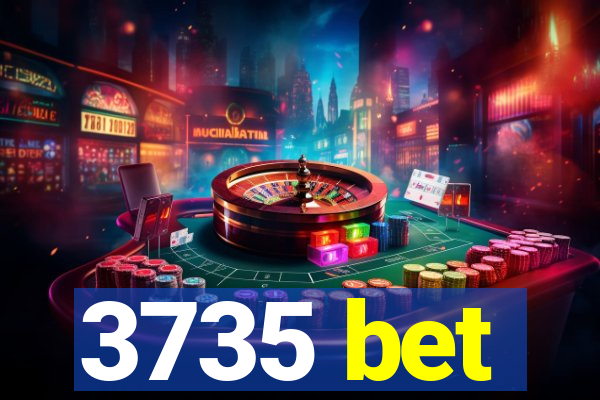 3735 bet