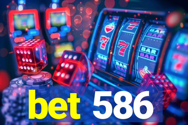 bet 586