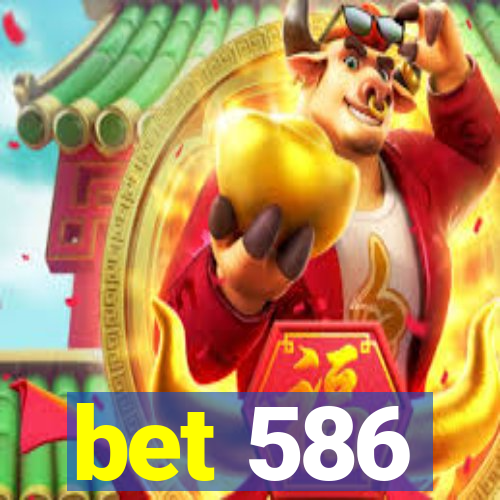 bet 586